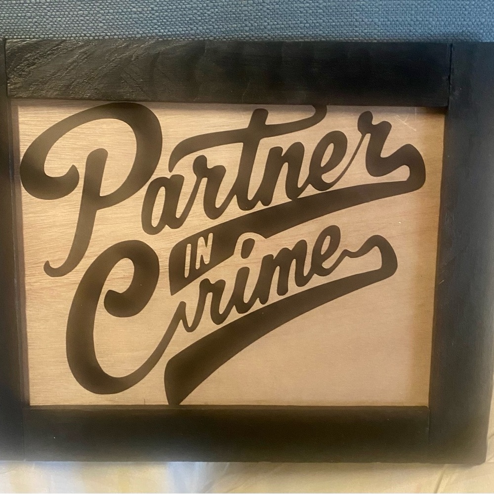 NWT….custom made sign that reads Partner in crime